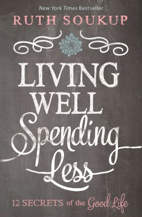Living Well Spending Less: 12 Secrets of the Good Life *Very Good*