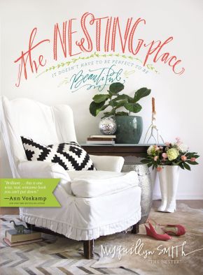 The Nesting Place: It Doesn't Have to Be Perfect to Be Beautiful *Very Good*