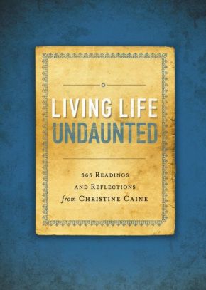 Living Life Undaunted: 365 Readings and Reflections from Christine Caine *Very Good*