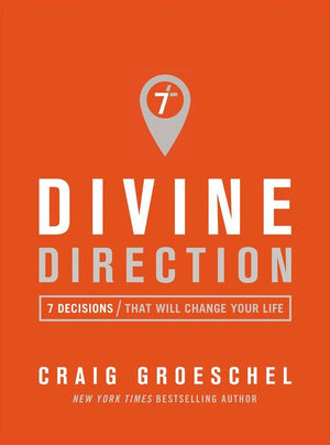 Divine Direction: 7 Decisions That Will Change Your Life