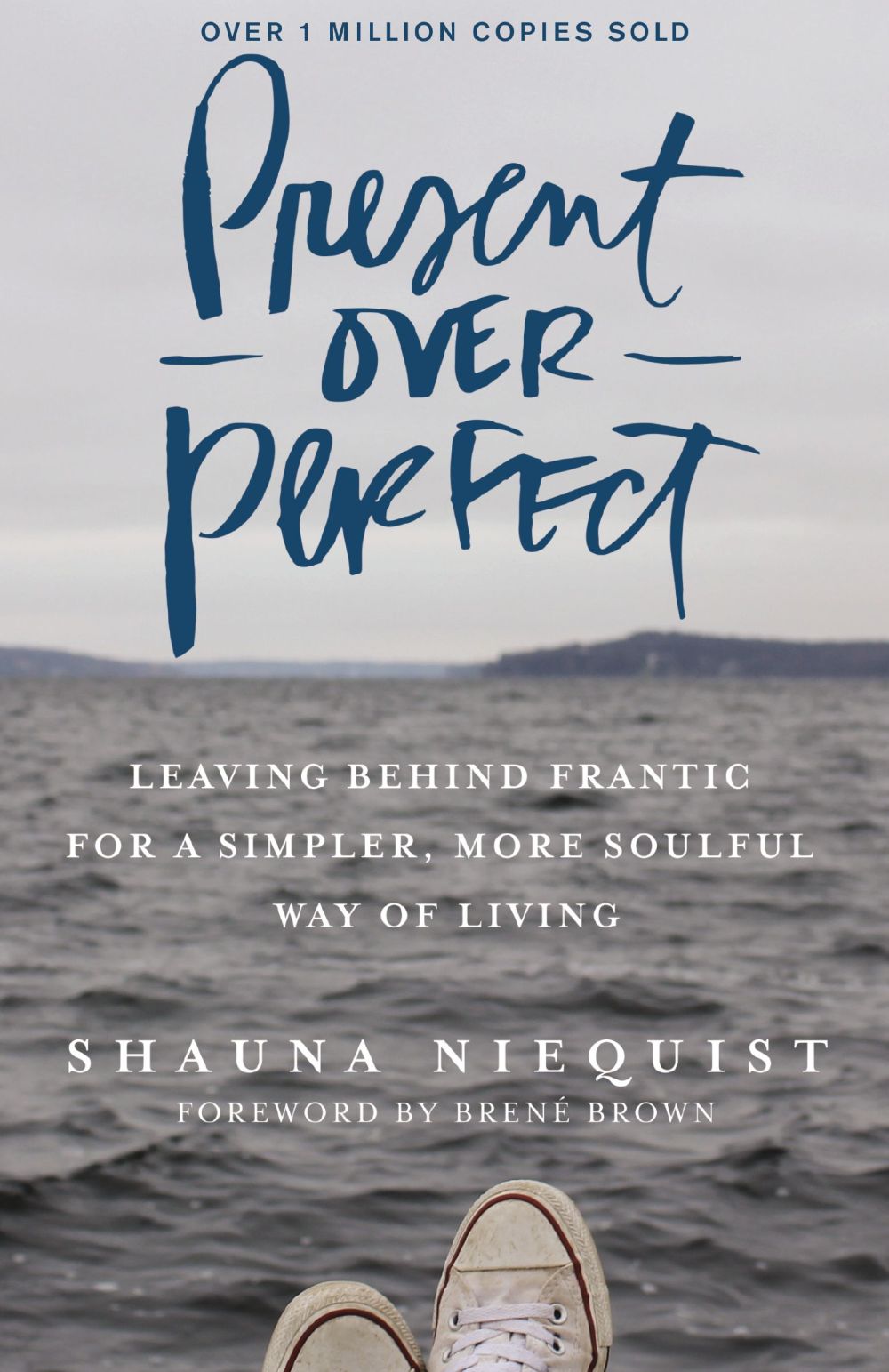 Present Over Perfect: Leaving Behind Frantic for a Simpler, More Soulful Way of Living *Very Good*