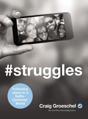 #Struggles: Following Jesus in a Selfie-Centered World *Very Good*