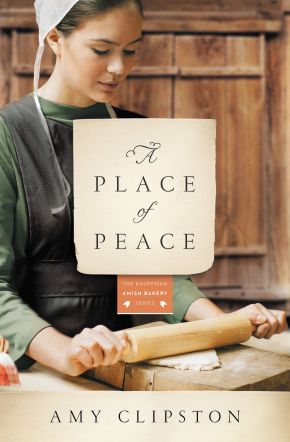 A Place of Peace: A Novel (Kauffman Amish Bakery Series)