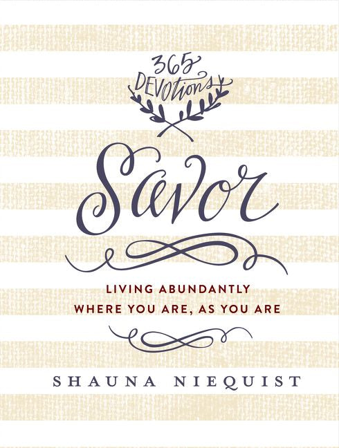 Savor: Living Abundantly Where Y *Very Good*