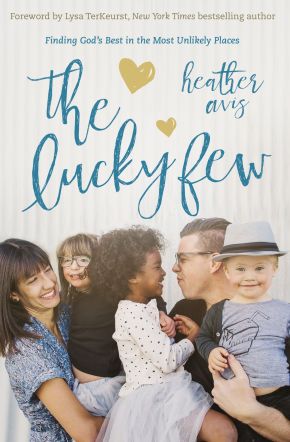 The Lucky Few: Finding God's Best in the Most Unlikely Places *Very Good*