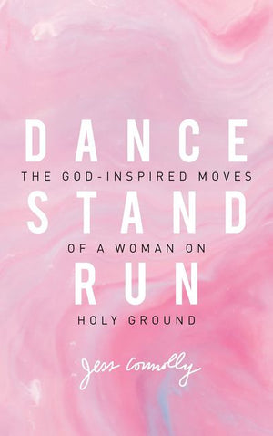 Dance, Stand, Run: The God-Inspired Moves of a Woman on Holy Ground *Very Good*