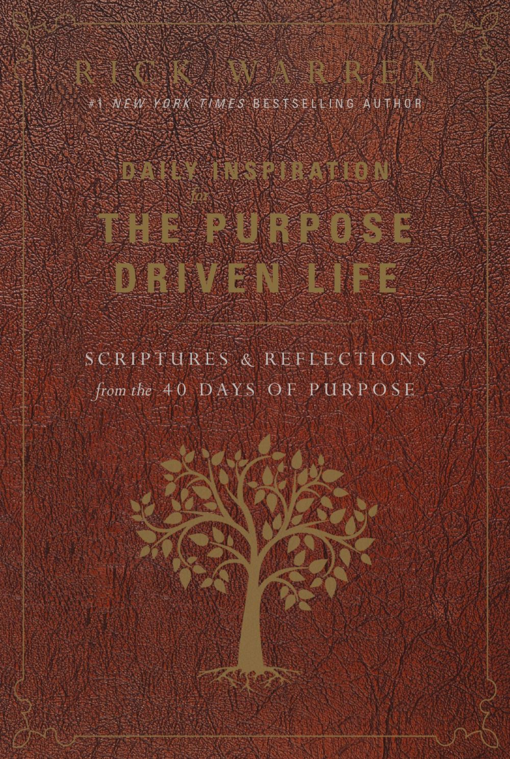 Daily Inspiration for the Purpose Driven Life: HB 2015 Scriptures and Reflections from the 40 Days of Purpose