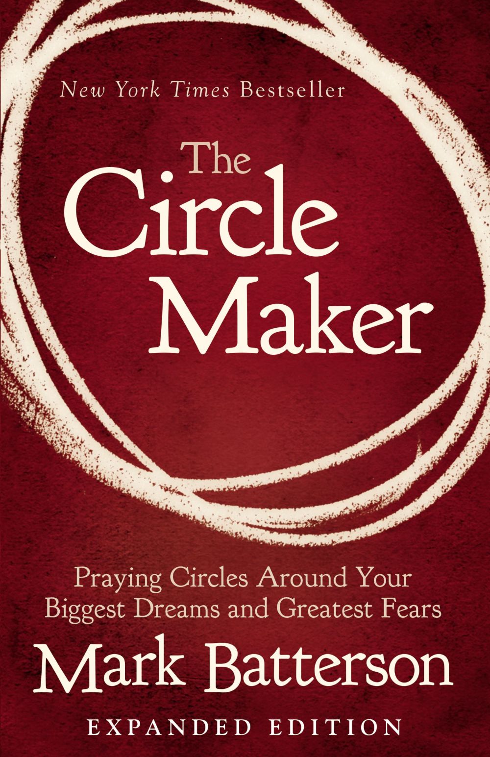 The Circle Maker: Praying Circles Around Your Biggest Dreams and Greatest Fears *Very Good*