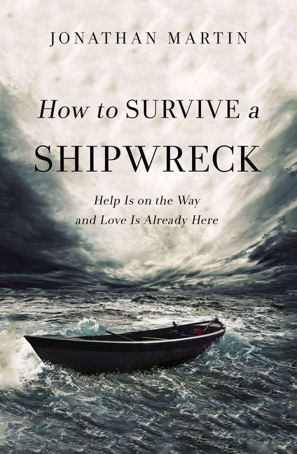 How to Survive a Shipwreck: Help Is on the Way and Love Is Already Here