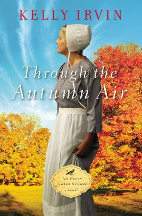 Through the Autumn Air (An Every Amish Season Novel)