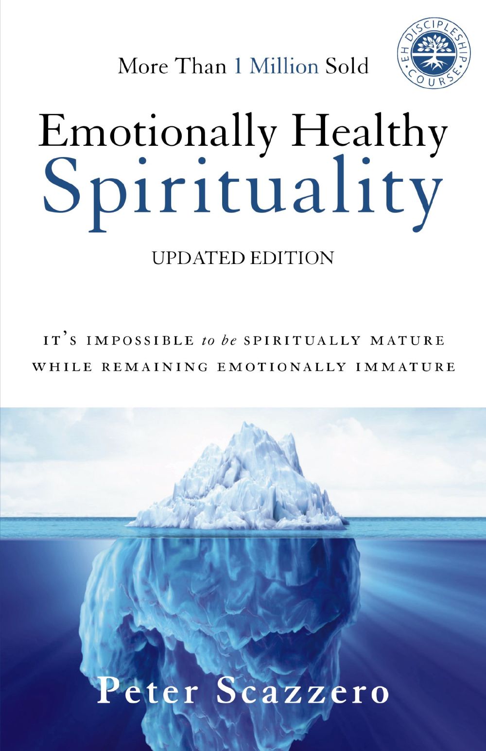 Emotionally Healthy Spirituality: It's Impossible to Be Spiritually Mature, While Remaining Emotionally Immature *Very Good*