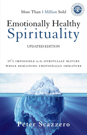 Emotionally Healthy Spirituality: It's Impossible to Be Spiritually Mature, While Remaining Emotionally Immature *Very Good*