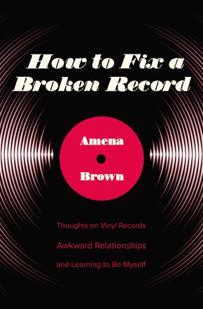 How to Fix a Broken Record: Thoughts on Vinyl Records, Awkward Relationships, and Learning to Be Myself