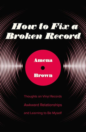 How to Fix a Broken Record: Thoughts on Vinyl Records, Awkward Relationships, and Learning to Be Myself *Very Good*