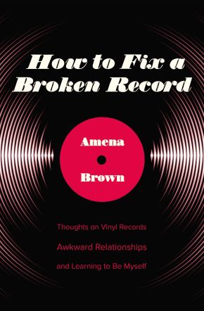 How to Fix a Broken Record: Thoughts on Vinyl Records, Awkward Relationships, and Learning to Be Myself *Very Good*