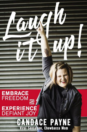 Laugh It Up!: Embrace Freedom and Experience Defiant Joy *Very Good*