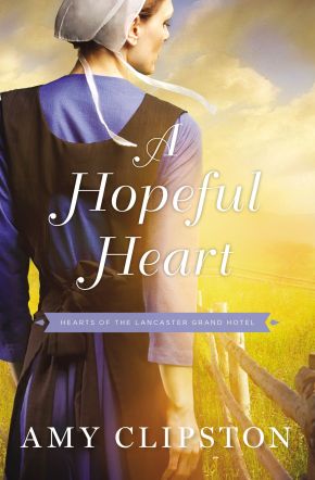 A Hopeful Heart (Hearts of the Lancaster Grand Hotel) *Very Good*