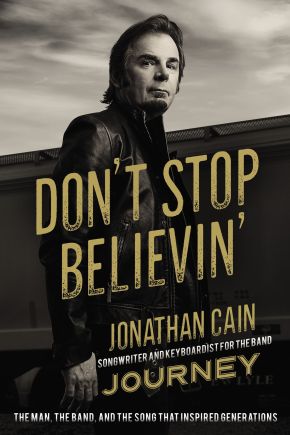 Don't Stop Believin': The Man, the Band, and the Song that Inspired Generations *Very Good*