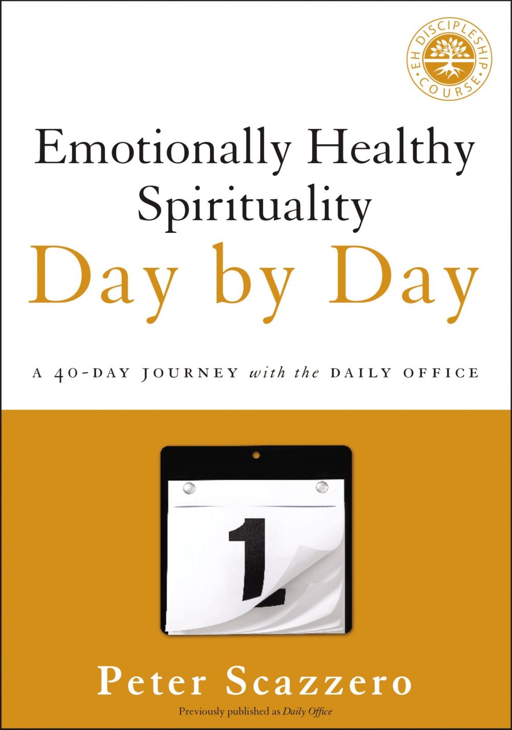 Emotionally Healthy Spirituality Day by Day: A 40-Day Journey with the Daily Office