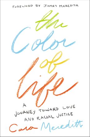 The Color of Life: A Journey toward Love and Racial Justice *Very Good*