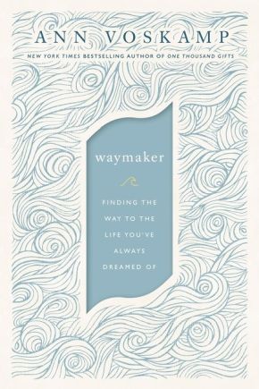 WayMaker: Finding the Way to the Life You've Always Dreamed Of *Very Good*