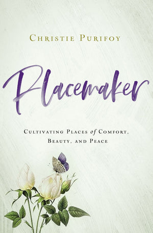 Placemaker: Cultivating Places of Comfort, Beauty, and Peace *Very Good*