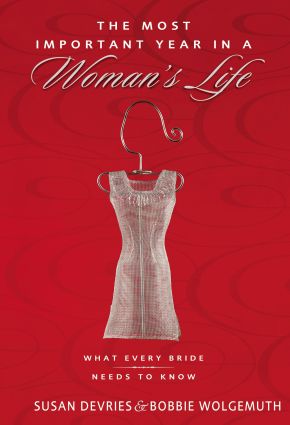 The Most Important Year in a Woman's Life/The Most Important Year in a Man's Life: What Every Bride Needs to Know/What Every Groom Needs to Know