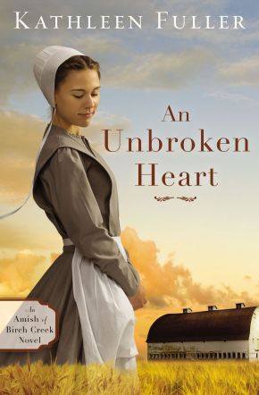 An Unbroken Heart (An Amish of Birch Creek Novel)