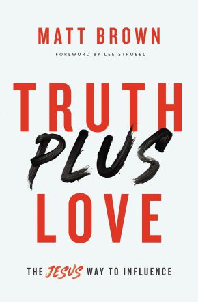 Truth Plus Love: The Jesus Way to Influence *Very Good*