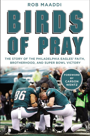 Birds of Pray: The Story of the Philadelphia Eagles' Faith, Brotherhood, and Super Bowl Victory *Very Good*