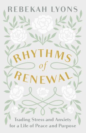 Rhythms of Renewal: Trading Stress and Anxiety for a Life of Peace and Purpose *Very Good*