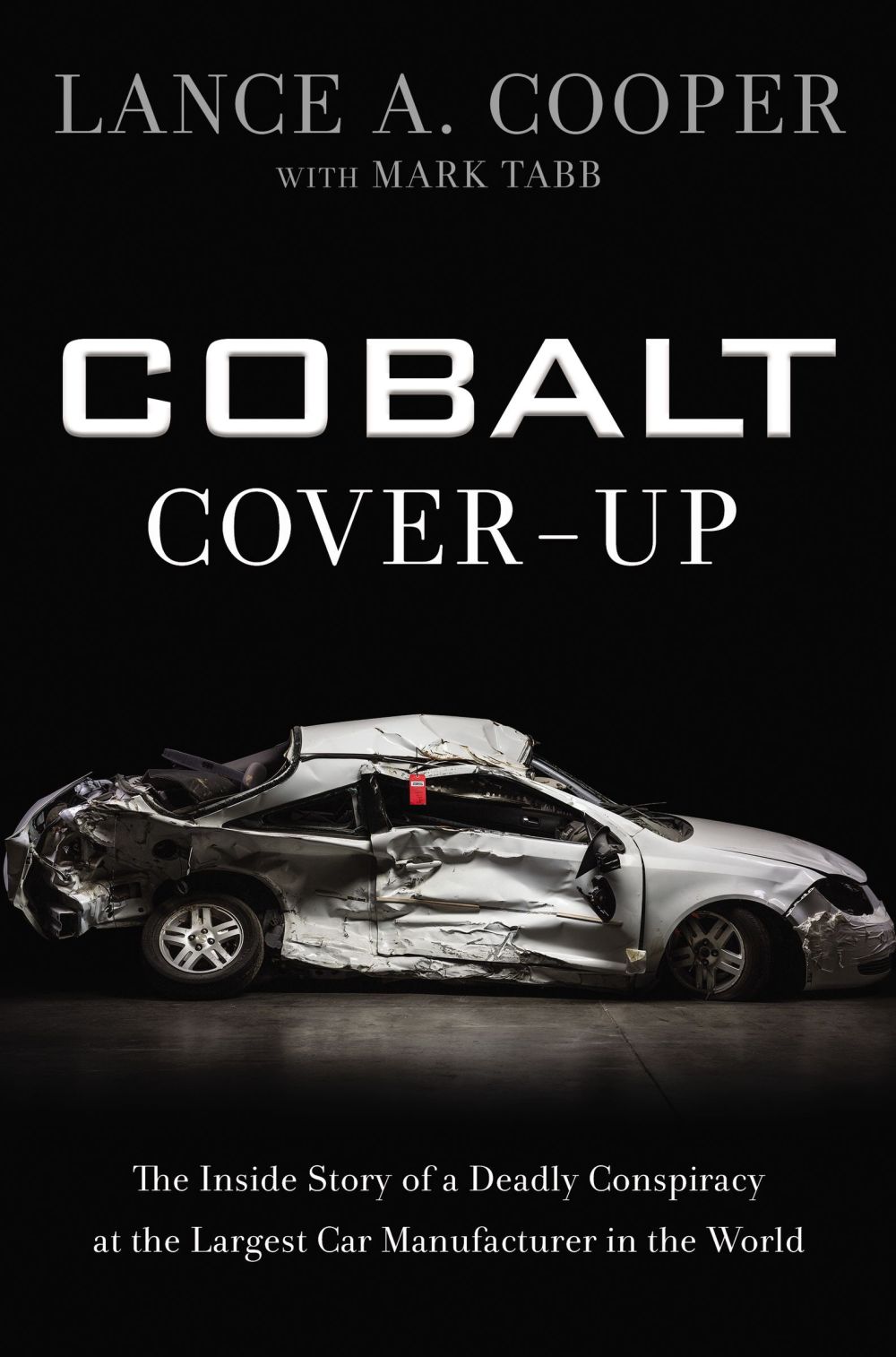 Cobalt Cover-Up: The Inside Story of a Deadly Conspiracy at the Largest Car Manufacturer in the World