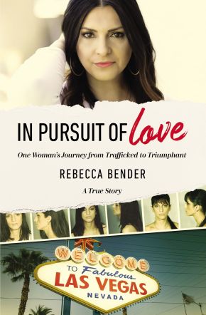 In Pursuit of Love: One Woman'€™s Journey from Trafficked to Triumphant