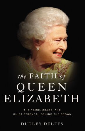 The Faith of Queen Elizabeth: The Poise, Grace, and Quiet Strength Behind the Crown *Very Good*