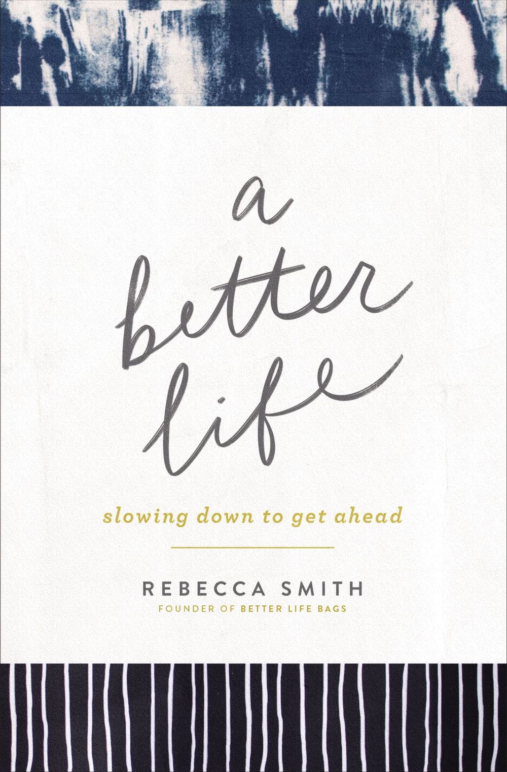 A Better Life: Slowing Down to Get Ahead