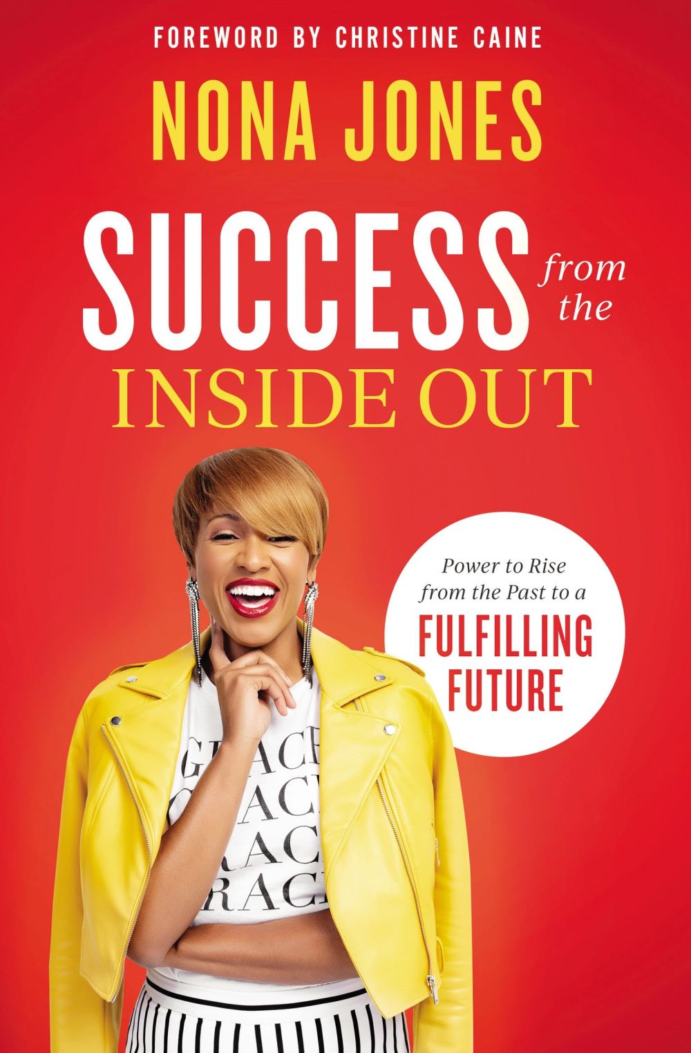 Success from the Inside Out: Power to Rise from the Past to a Fulfilling Future