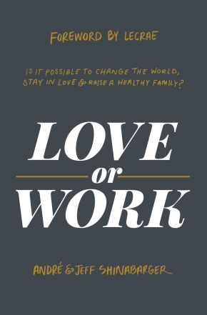 Love or Work: Is It Possible to Change the World, Stay in Love, and Raise a Healthy Family? *Very Good*