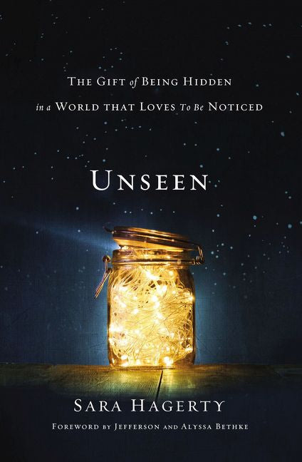 Unseen: The Gift of Being Hidden in a World That Loves to Be Noticed *Very Good*