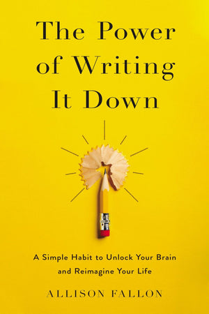 The Power of Writing It Down: A Simple Habit to Unlock Your Brain and Reimagine Your Life *Very Good*