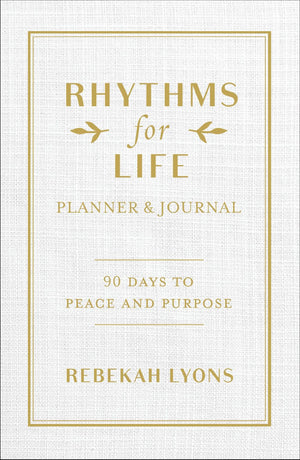 Rhythms for Life Planner and Journal: 90 Days to Peace and Purpose *Very Good*