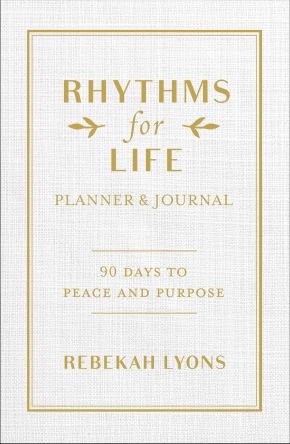 Rhythms for Life Planner and Journal: 90 Days to Peace and Purpose *Very Good*