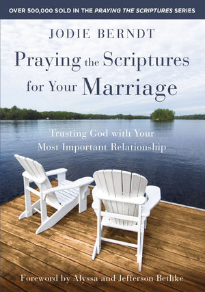 Praying the Scriptures for Your Marriage: Trusting God with Your Most Important Relationship *Very Good*