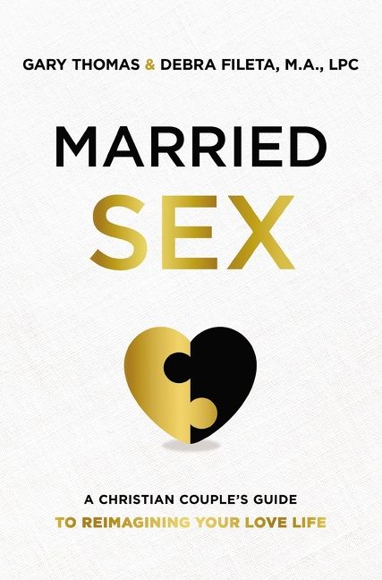 Married Sex: A Christian Couple's Guide to Reimagining Your Love Life