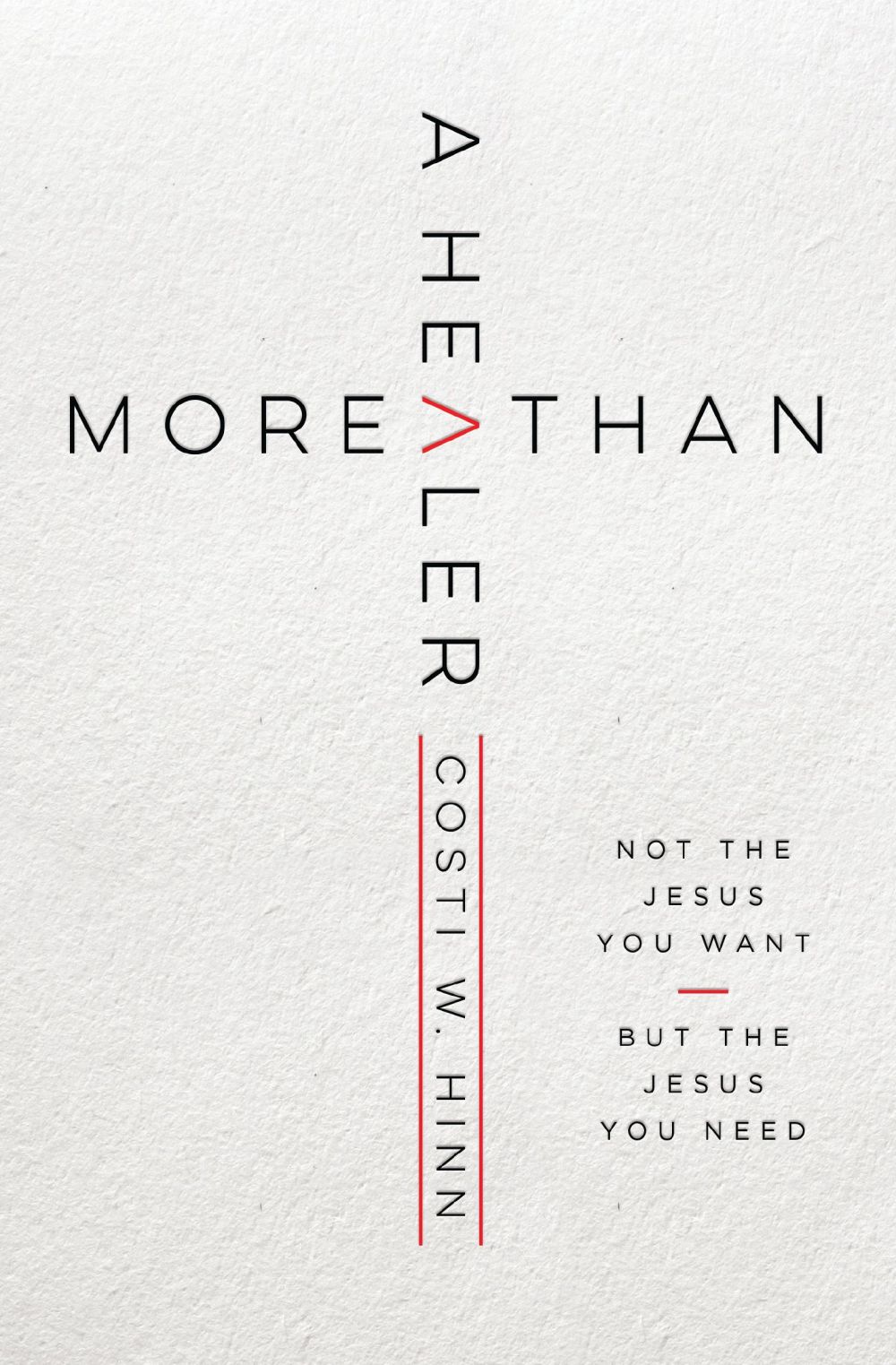 More Than a Healer: Not the Jesus You Want, but the Jesus You Need *Very Good*