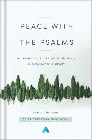 Peace with the Psalms: 40 Readings to Relax Your Mind and Calm Your Heart *Very Good*