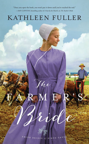 The Farmer's Bride (An Amish Brides of Birch Creek Novel)