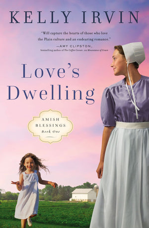 Love's Dwelling (Amish Blessings) *Very Good*