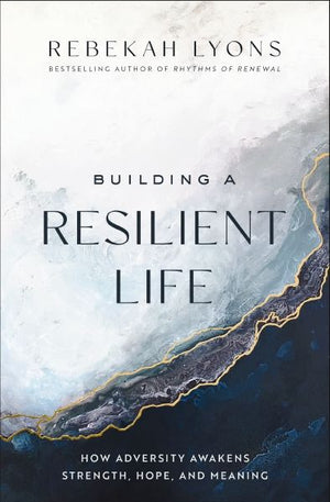 Building a Resilient Life: How Adversity Awakens Strength, Hope, and Meaning *Very Good*