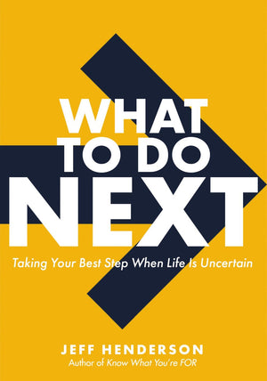 What to Do Next: Taking Your Best Step When Life Is Uncertain *Very Good*