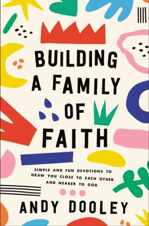 Building a Family of Faith: Simple and Fun Devotions to Draw You Close to Each Other and Nearer to God *Very Good*
